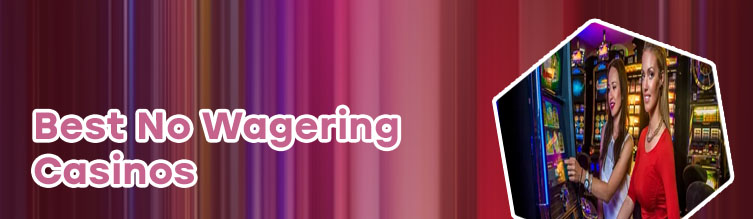 Best online casino no wagering
