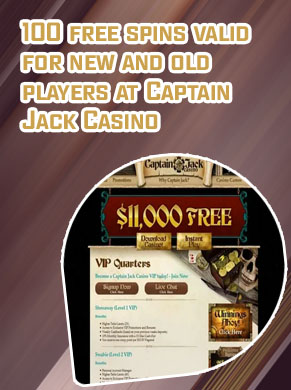 Captain jack casino $100 free spins
